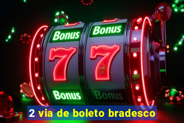 2 via de boleto bradesco